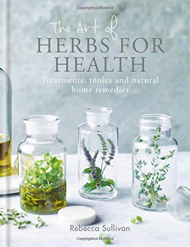 Download The Art of Herbs for Health: Treatments, tonics and natural home remedies (Art of series) Download The Art of Herbs for Health: Treatments, tonics and natural home remedies (Art of series)