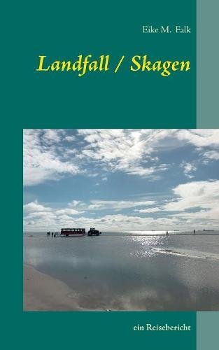 Preisvergleich Produktbild Landfall I Skagen: ein Reisebericht