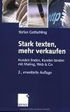 Image de Stark texten, mehr verkaufen: Kunden finden, Kunden binden mit Mailing, Web & Co.