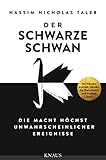 Der Schwarze Schwan: Die Macht höchst unwahrscheinlicher Ereignisse