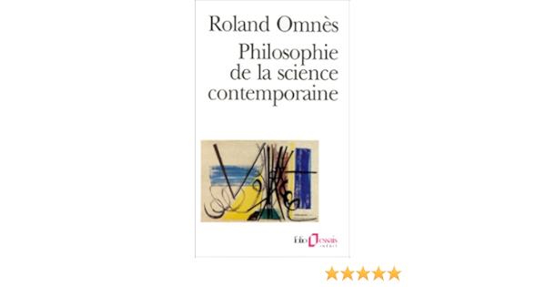 Amazon Fr Philosophie De La Science Contemporaine Omnes Roland Livres