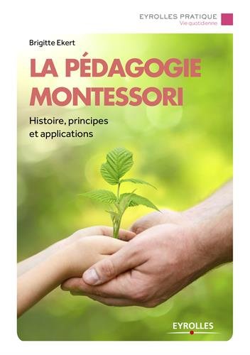 couverture de : La P&eacute;dagogie Montessori