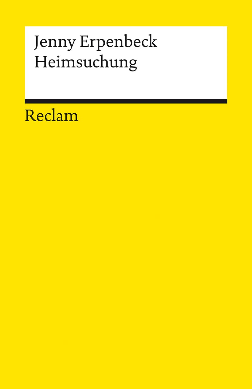 Heimsuchung. Roman: Erpenbeck, Jenny – Deutsch-Lektüre, Deutsche Klassiker der Literatur – 14388 (Reclams Universal-Bibliothek)