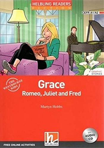Grace, Romeo, Juliet and Fred Level A1A2 Helbling Readers Red Series Con CD Audio Con espansione online: Helbling R