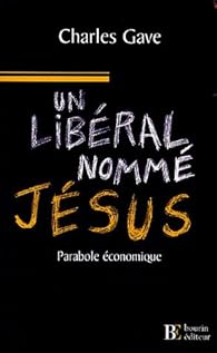 Un libral nomm Jsus par Charles Gave