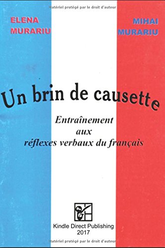 UN BRIN DE CAUSETTE: Entraînement aux réflexes verbaux du français