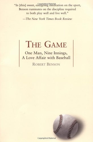 The Game: One Man, Nine Innings, a Love Affair with Baseball by Robert Benson (2004-05-03) francais The Game: One Man, Nine Innings, a Love Affair with Baseball by Robert Benson (2004-05-03) francais
