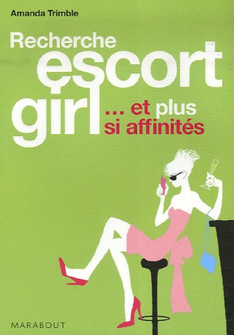 couverture de : Recherche escort girl... et plus si affinit&eacute;s