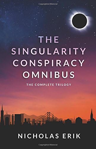 The Singularity Conspiracy Omnibus: The Complete Trilogy