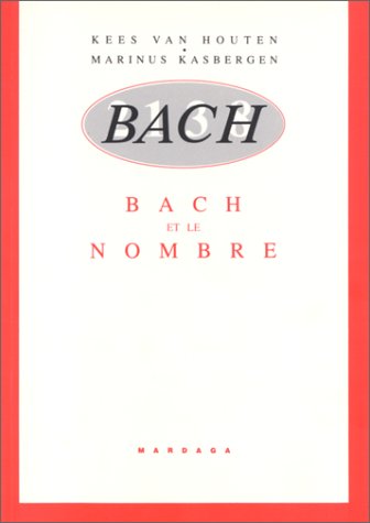 Bach et le nombre suivi de L'art de la fugue francais Bach et le nombre suivi de L'art de la fugue francais