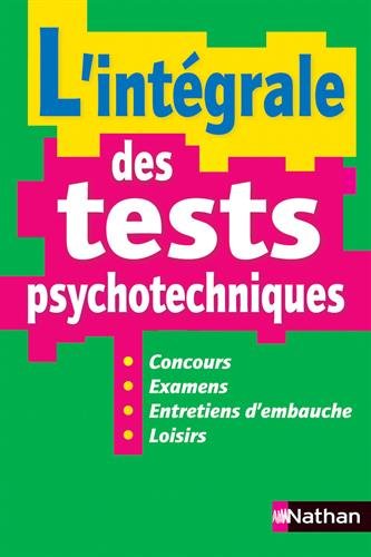 couverture de : L'int&eacute;grale des tests psychotechniques / concours, examen...