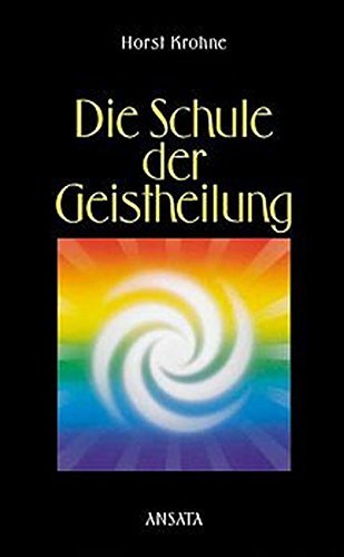 Download Die Schule der Geistheilung