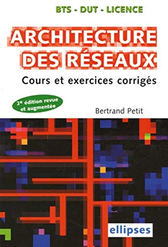 Télécharger Architecture des réseaux : Cours et exercices corrigés Gratuit