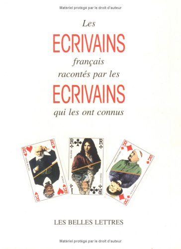 couverture de : Les &eacute;crivains fran&ccedil;ais racont&eacute;s par les &eacute;crivains qui les...