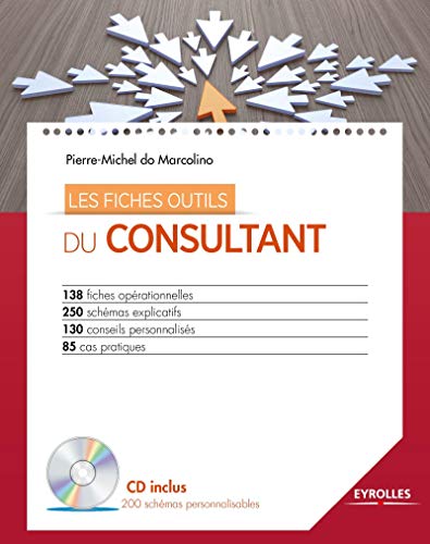 Télécharger Les fiches outils du consultant: 138 fiches opérationnelles. 250 schémas explicatifs. 130 conseils Livre PDF Gratuit