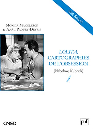 Lolita, cartographies de l'obsession (Nabokov, Kubrick) Lolita, cartographies de l'obsession (Nabokov, Kubrick)