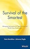Survival of the Smartest: Managing Information for Rapid Action and World-Class Performance by 