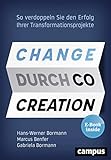 Change durch Co-Creation: So verdoppeln Sie den Erfolg Ihrer Transformationsprojekte, plus E-Book inside (ePub, mobi oder pdf) by Hans-Werner Bormann, Marcus Benfer