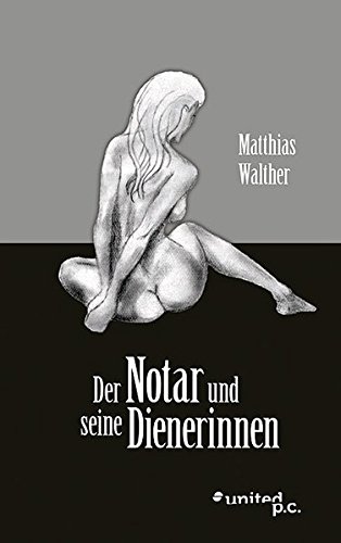 Der Notar und seine Dienerinnen
