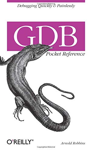 GDB Pocket Reference (Pocket Reference (O'Reilly))