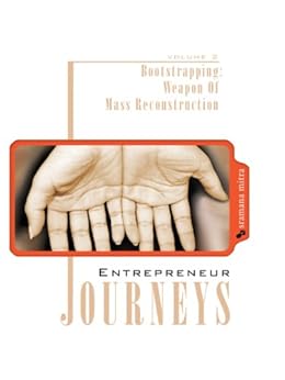 Entrepreneur Journeys Volume Two Bootstrapping Weapon