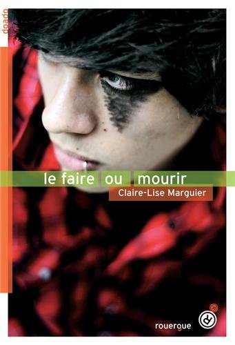 couverture de : Le faire ou mourir