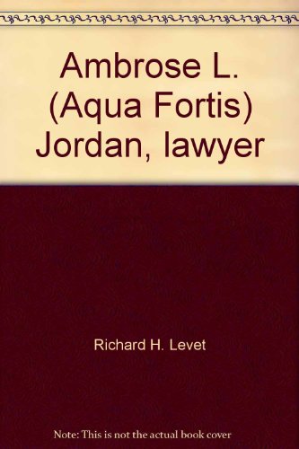 Preisvergleich Produktbild Ambrose L. (Aqua Fortis) Jordan, Lawyer