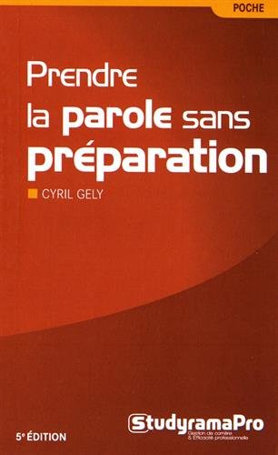 Télécharger Prendre la parole sans préparation PDF