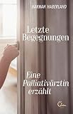 Image de Letzte Begegnungen: Eine Palliativärztin erzählt