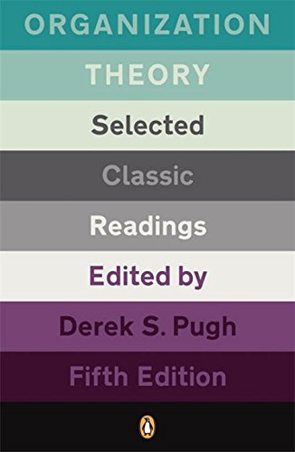 Organization Theory: Selected Classic Readings
