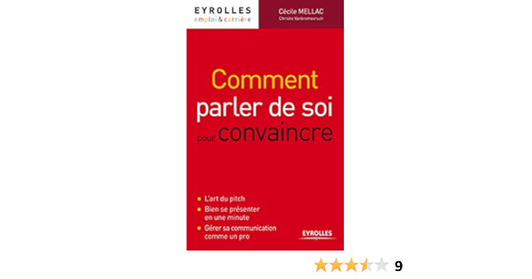 Amazon Fr Comment Parler De Soi Pour Convaincre Mellac Cecile Vanbremeersch Christie Livres