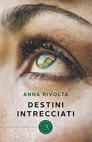 Anna Rivolta  - Destini intrecciati (2019)