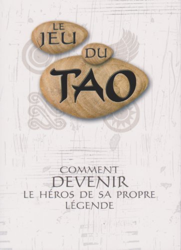 Télécharger Le jeu du TAO - Livre interactif- Comment devenir le héros de sa propre légende. PDF Livre En Ligne Télécharger Le jeu du TAO - Livre interactif- Comment devenir le héros de sa propre légende. PDF Livre En Ligne