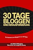 30 Tage bloggen - eine Herausforderung : Ein Kickstart zum Bloggen (30 Day Challenges) by 