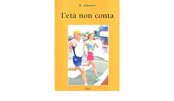 L Eta Non Conta Amazon It Albanesi Roberto Libri L Eta Non Conta Amazon It Albanesi Roberto Libri
