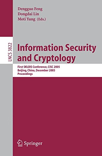 Information Security and Cryptology: First SKLOIS Conference, CISC 2005, Beijing, China, December 15-17, 2005, Proceedings: 3822