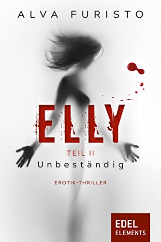 Elly - UnbestÃ¤ndig von [Furisto, Alva]