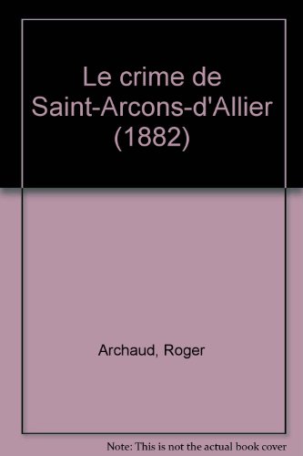 couverture de : Le Crime de Saint-Arcons -d'Allier suivi de