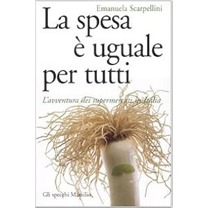 La spesa è uguale per tutti. L'avventura dei supermercati in Italia