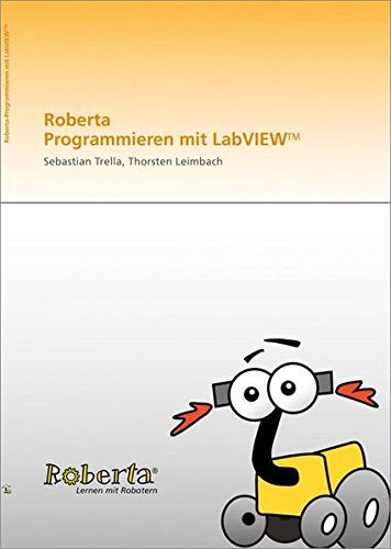 Preisvergleich Produktbild Roberta - Programmieren mit LabVIEW. (Lernen mit Robotern)