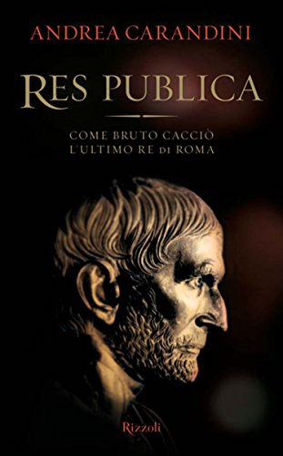 Download Res publica: Come Bruto cacciò l'ultimo re di Roma Download Res publica: Come Bruto cacciò l'ultimo re di Roma