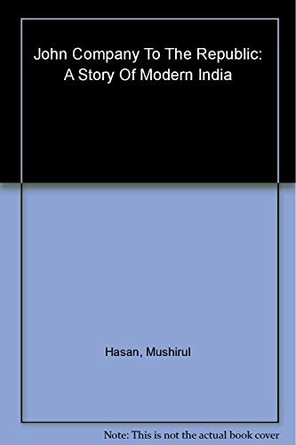 John Company to the Republic: A Story of Modern India