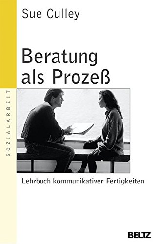 Download Beratung als Prozess: Lehrbuch kommunikativer Fertigkeiten (Beltz Taschenbuch / Soziale Arbeit) Download Beratung als Prozess: Lehrbuch kommunikativer Fertigkeiten (Beltz Taschenbuch / Soziale Arbeit)