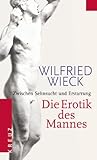 Die Erotik des Mannes: Zwischen Sehnsucht und Erstarrung by 