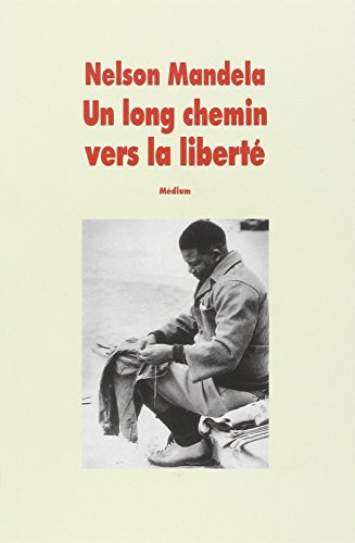 Un long chemin vers la liberté : autobiographie ; [texte abrégé]