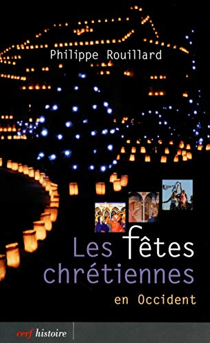 Les fêtes chrétiennes en occident Les fêtes chrétiennes en occident