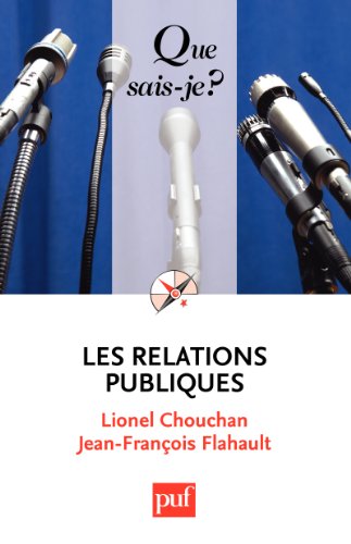 Les relations publiques: « Que sais-je ? » n° 966 Les relations publiques: « Que sais-je ? » n° 966