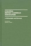 Image de Colonial British Caribbean Newspapers: A Bibliography and Directory