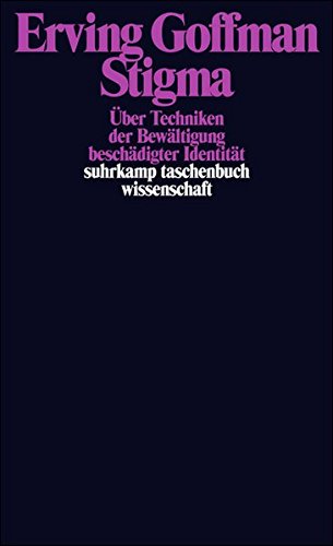 bieten Stigma: Über Techniken der Bewältigung beschädigter Identität (suhrkamp taschenbuch wissenschaft)