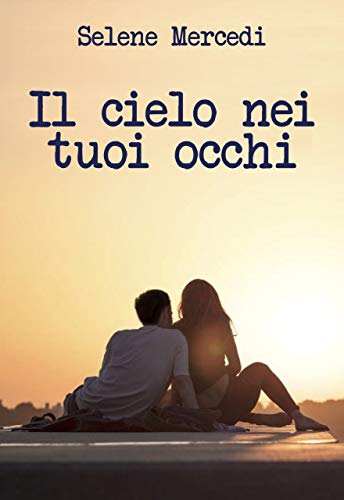 Selena Mercedi - Il Cielo Nei Tuoi Occhi (2019)